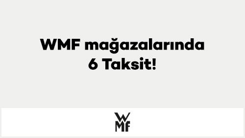 WMF mağazalarında 6 Taksit!