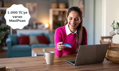 Taksitli E-Ticaret Alışverişlerinizde 1.000 TL'ye Varan MaxiPuan!
