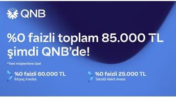 QNB ile %0 faiz oranlı 85.000 TL nakit fırsatı!