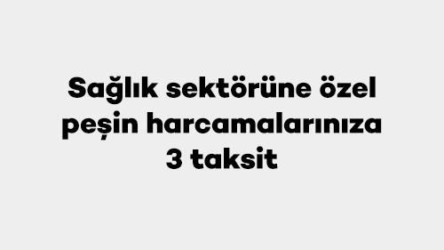 Sağlık sektörüne özel peşin harcamalarınıza 3 taksit