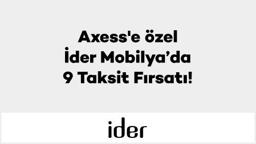 Axess'e özel İder Mobilya'da 9 Taksit Fırsatı!