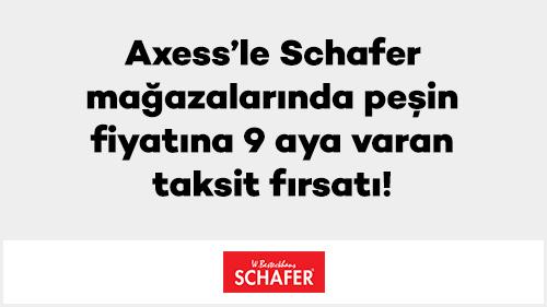 Axess’le Schafer mağazalarında peşin fiyatına 9 aya varan taksit fırsatı!