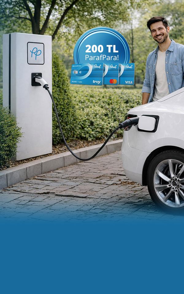 Elektrikli araç şarj istasyonu harcamalarınıza 200 TL ParafPara!