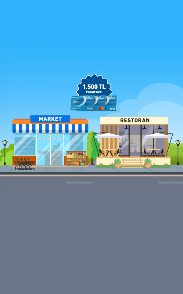 Market ve Restoran Harcamalarınıza 1.500 TL ParafPara!