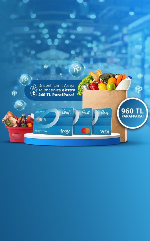 Market alışverişlerinize 960 TL, Düzenli Limit Artış Talimatı verenlere 1.200 TL’ye varan Parafpara